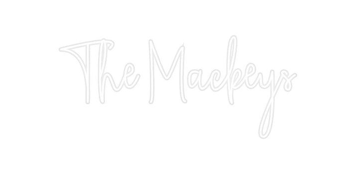 Custom Neon: The Mackeys