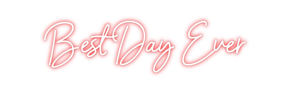 Custom Neon: Best Day Ever