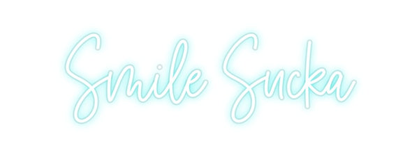 Custom Neon: Smile Sucka