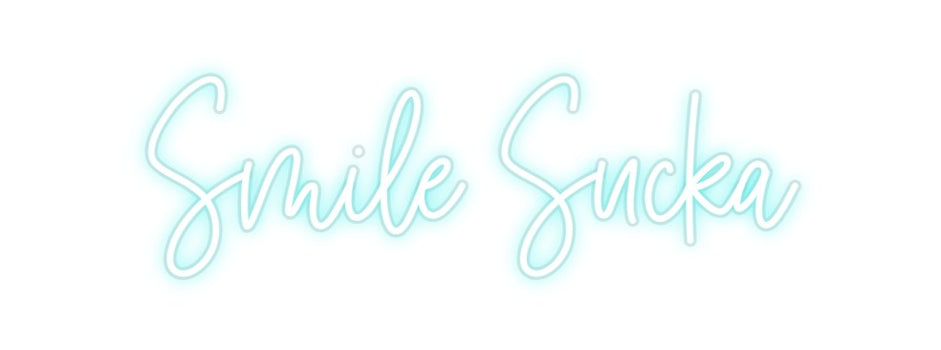 Custom Neon: Smile Sucka