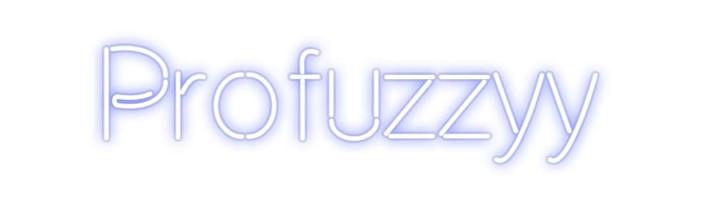 Custom Neon: Profuzzyy