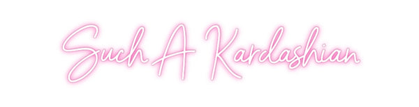 Custom Neon: Such A Kardas...
