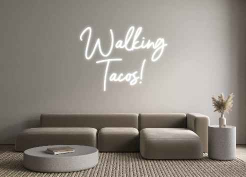 Custom Neon: Walking
Tacos!