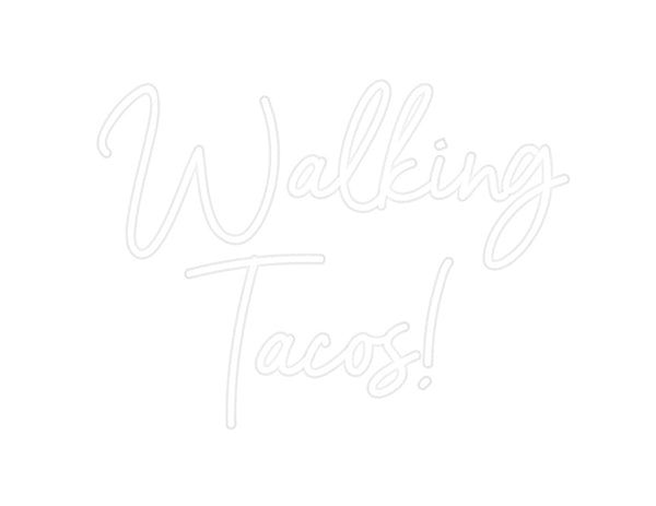 Custom Neon: Walking
Tacos!