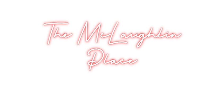 Custom Neon: The McLaughli...