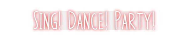 Custom Neon: Sing! Dance! ...