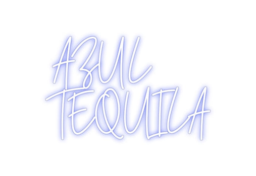 Custom Neon: AZUL
TEQUILA