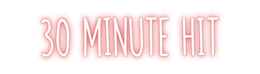 Custom Neon: 30 MINUTE HIT