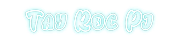 Custom Neon: Tay Roc Pj