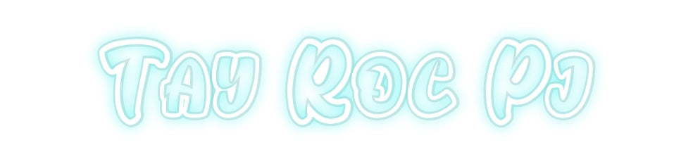 Custom Neon: Tay Roc Pj
