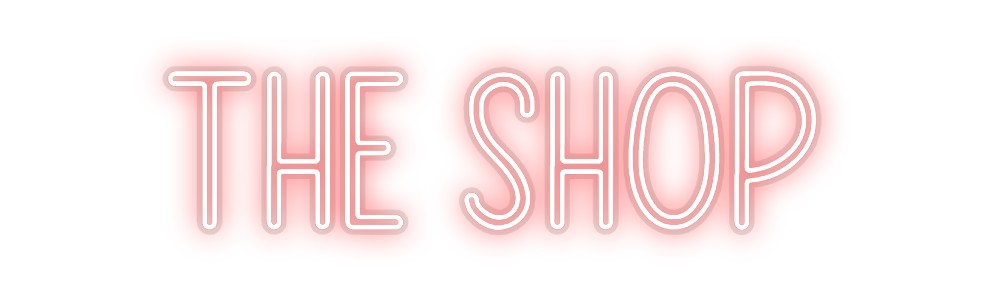 Custom Neon: THE SHOP