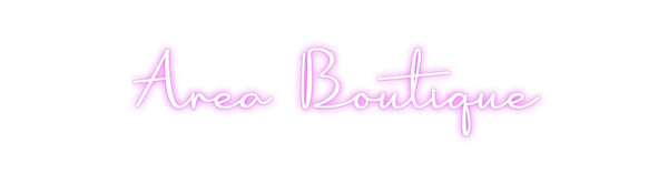 Custom Neon: Area Boutique