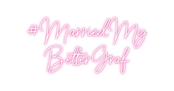 Custom Neon: #MarriedMy
 ...