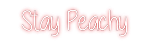 Custom Neon: Stay Peachy
