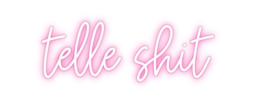 Custom Neon: telle shit