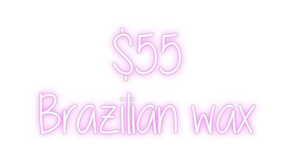 Custom Neon: $55
Brazilia...