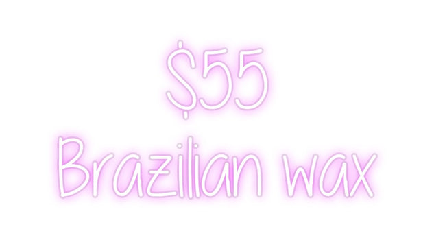 Custom Neon: $55
Brazilia...