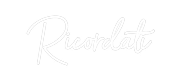 Custom Neon: Ricordati