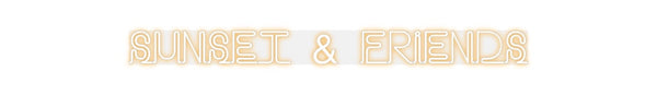 Custom Neon: Sunset & Frie...