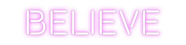 Custom Neon: Believe