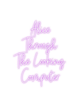 Custom Neon: Alice 
Throu...