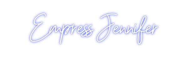 Custom Neon:  Empress Jenn...