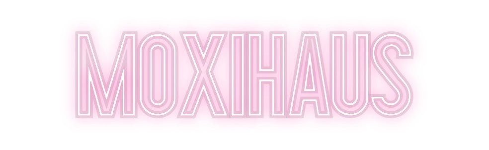 Custom Neon: MOXIHAUS