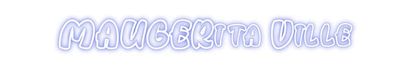 Custom Neon: MAUGERita Ville