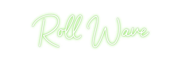 Custom Neon: Roll Wave