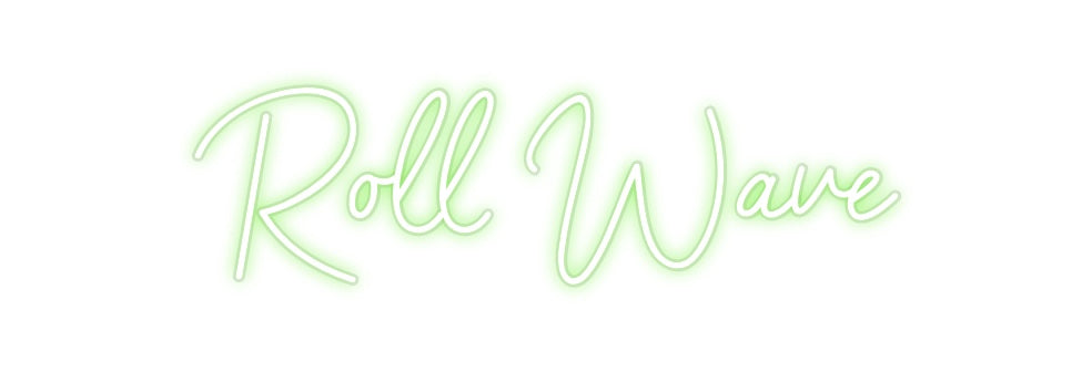 Custom Neon: Roll Wave