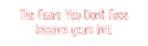 Custom Neon: The Fears You...