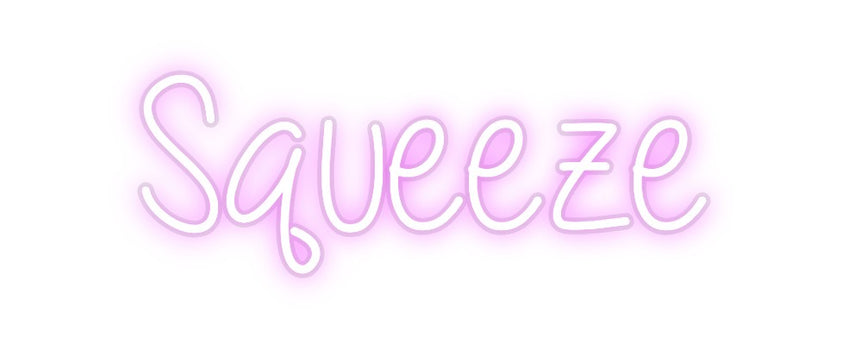 Custom Neon: Squeeze