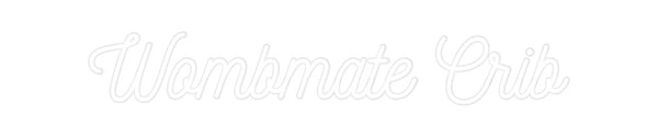 Custom Neon: Wombmate Crib