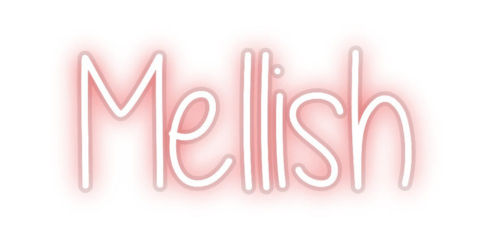 Custom Neon: Mellish