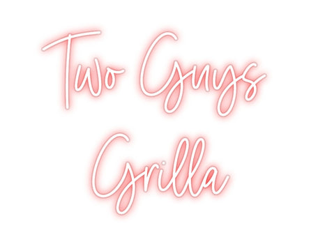 Custom Neon: Two Guys 
Gr...