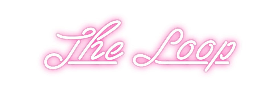 Custom Neon: The Loop