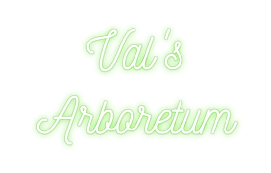 Custom Neon: Val's
Arbore...