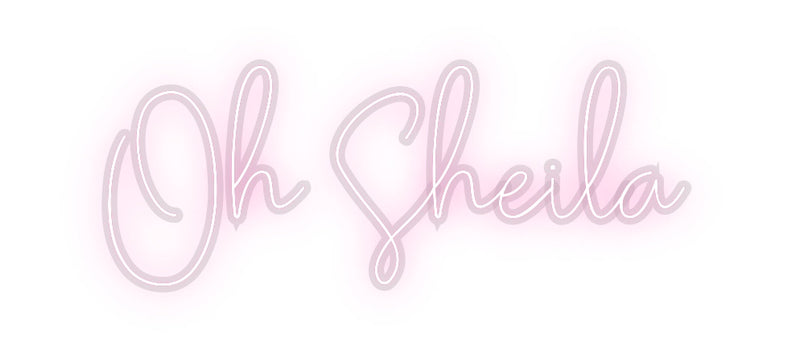 Custom Neon:  Oh Sheila