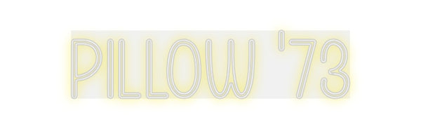Custom Neon: Pillow '73