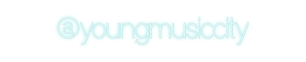 Custom Neon: @youngmusiccity