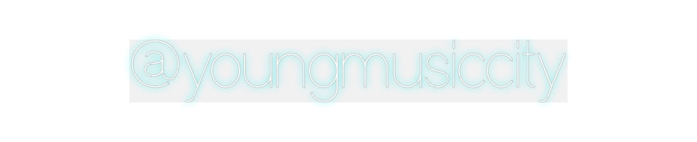 Custom Neon: @youngmusiccity