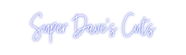 Custom Neon: Super Dave's ...