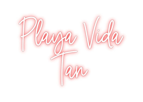 Custom Neon: Playa Vida 
...