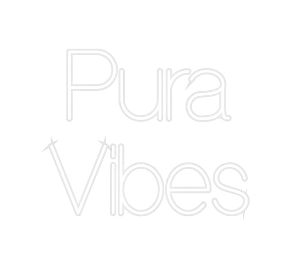 Custom Neon: Pura
Vibes