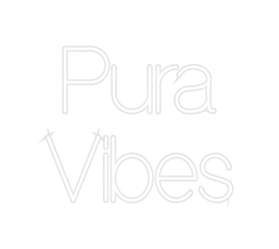 Custom Neon: Pura
Vibes