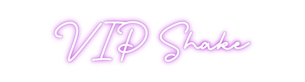 Custom Neon: VIP Shake