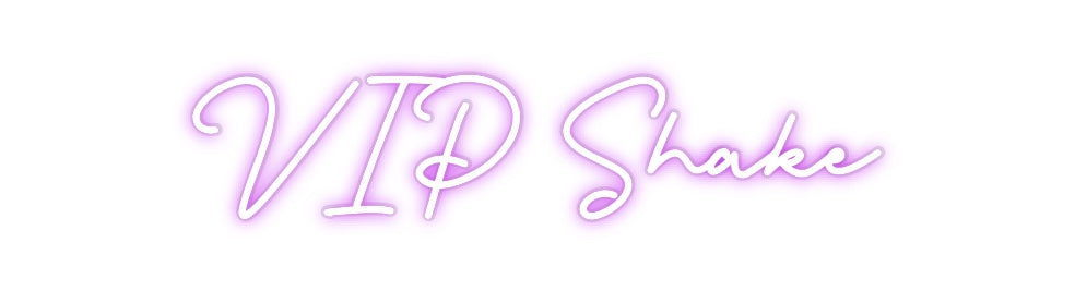 Custom Neon: VIP Shake