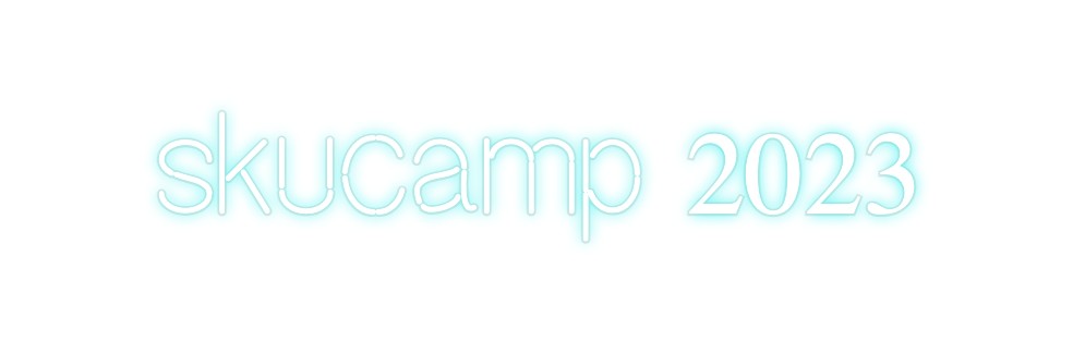 Custom Neon: skucamp 2023