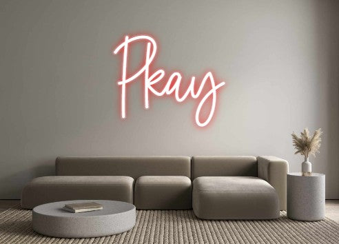 Custom Neon: Pkay