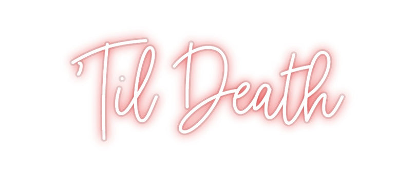 Custom Neon: 'Til Death